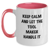 Funny Tool Maker Gifts from Friends - Keep Calm And Let The Tool Maker Handle It - Two Tone Coffee Mug for Birthday - Main